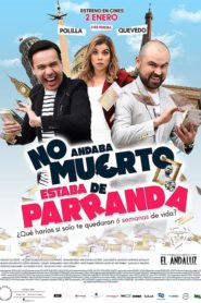 No andaba muerto, estaba de parranda