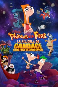 Phineas y Ferb, la película Candace contra el universo